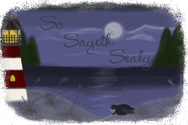~ So Sayeth Sealy~